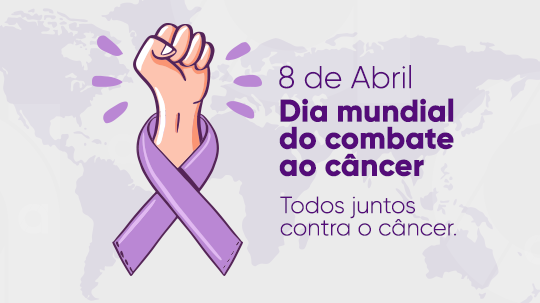 08 de Abril Dia Mundial de Combate ao Câncer