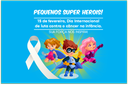 15 de Fevereiro - Dia Internacional de Luta contra o Câncer na Infância