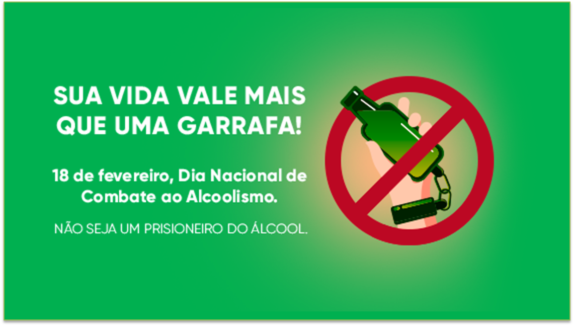 18 de Fevereiro - Dia Nacional de Combate ao Alcoolismo